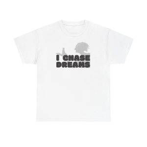 I Chase Dreams Unisex Tee, Inspirational Graphic Tshirt, Motivational Shirt, Dream Chaser Top, Positive Quote Clothing