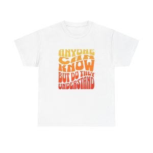 Retro font - Anyone Can Know But Do They Understand - wavy T-Shirt
