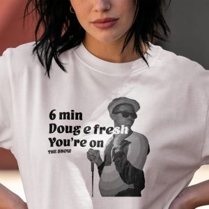 Doug E Fresh The Show 6 Min T Shirt Retro Hip Hop Graphic Tee Old School Rap Music Gift Classic Beatbox Legend Shirt Hip Hop Nostalgia Tee