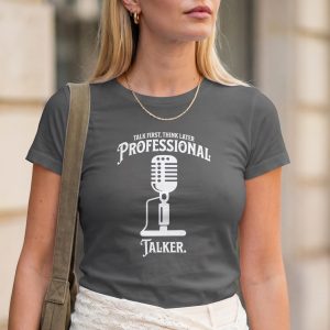 Professional Talker T Shirt Talk First Think Later Funny Vintage Mic Graphic Tee Sarcastic Chatterbox Gift Retro Microphone Humor Tee