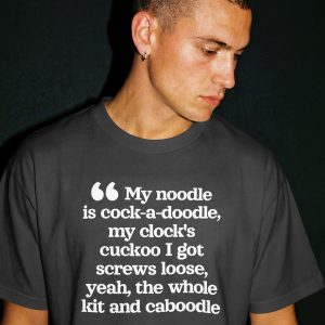 My Noodle Is Cock A Doodle T Shirt Love Me Rap Lyric Tee Funny Hip Hop Quote Shirt Obie Trice Fan Gift Detroit Rap Humor Tee