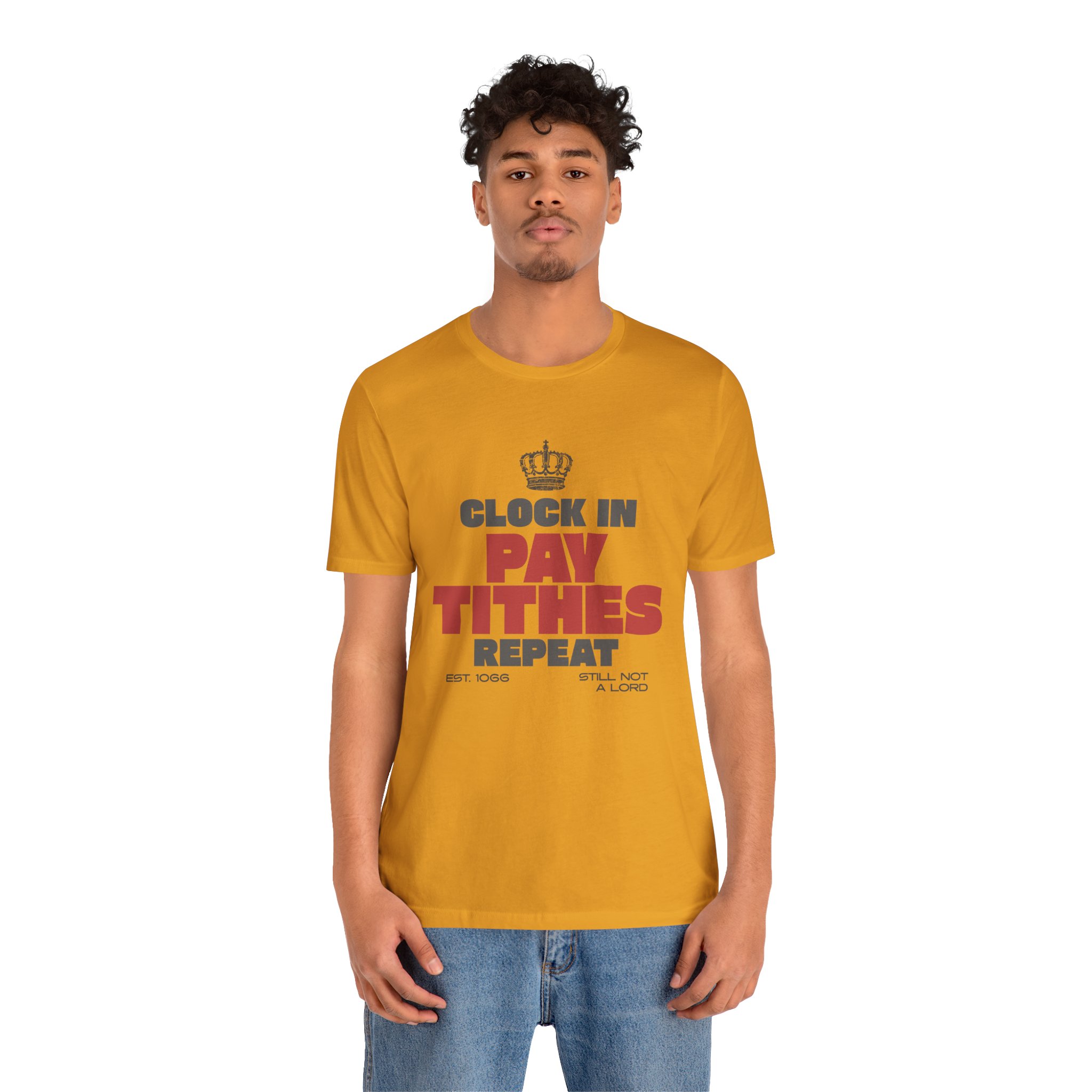 Clock In Pay Tithes Repeat T Shirt Funny British Class Satire Tee Still Not A Lord Humor Shirt Working Class Gift Social Commentary Tee - Image 6