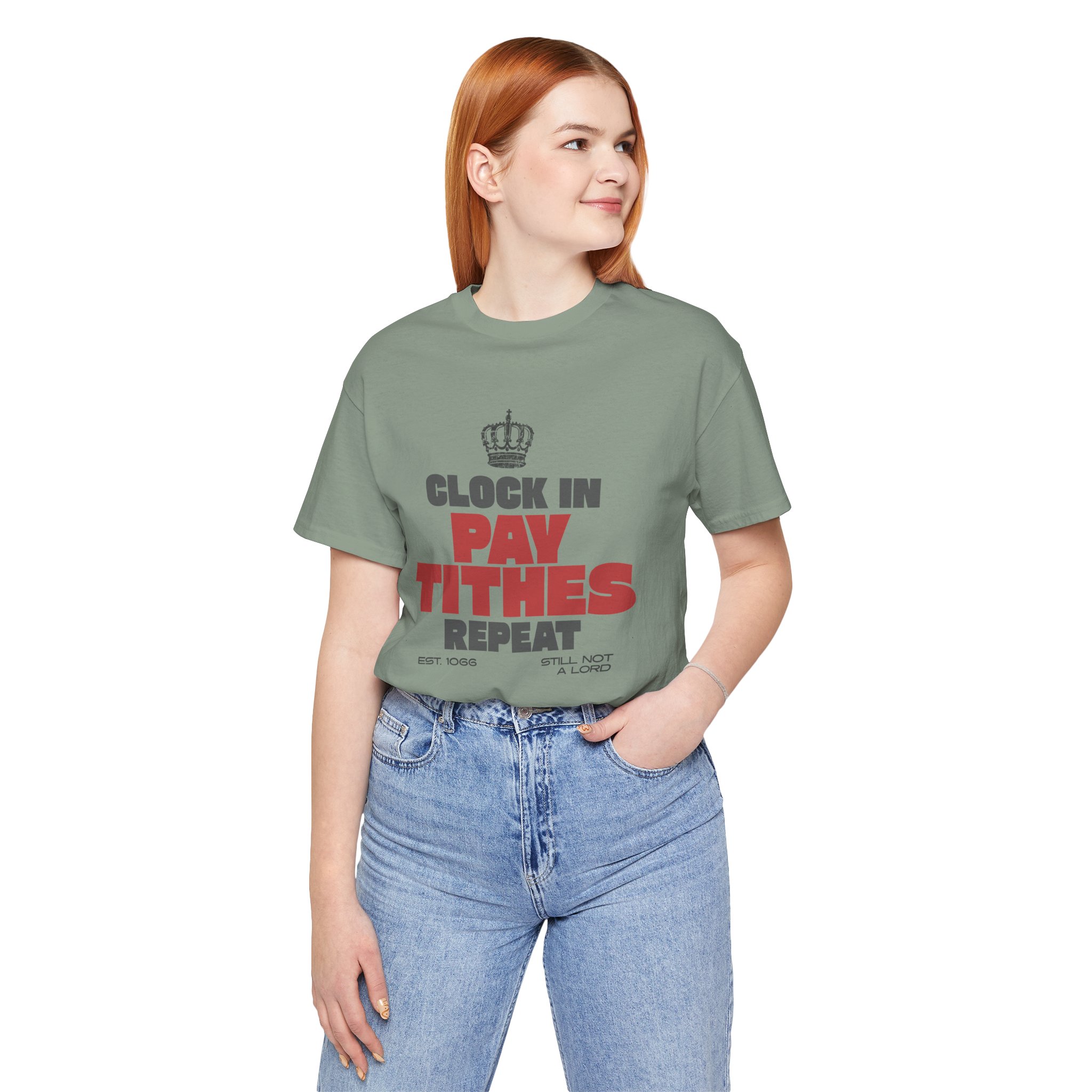 Clock In Pay Tithes Repeat T Shirt Funny British Class Satire Tee Still Not A Lord Humor Shirt Working Class Gift Social Commentary Tee - Image 7