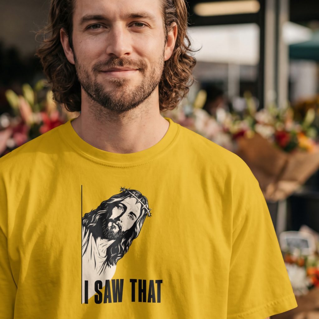 Jesus I Saw That T Shirt Funny…