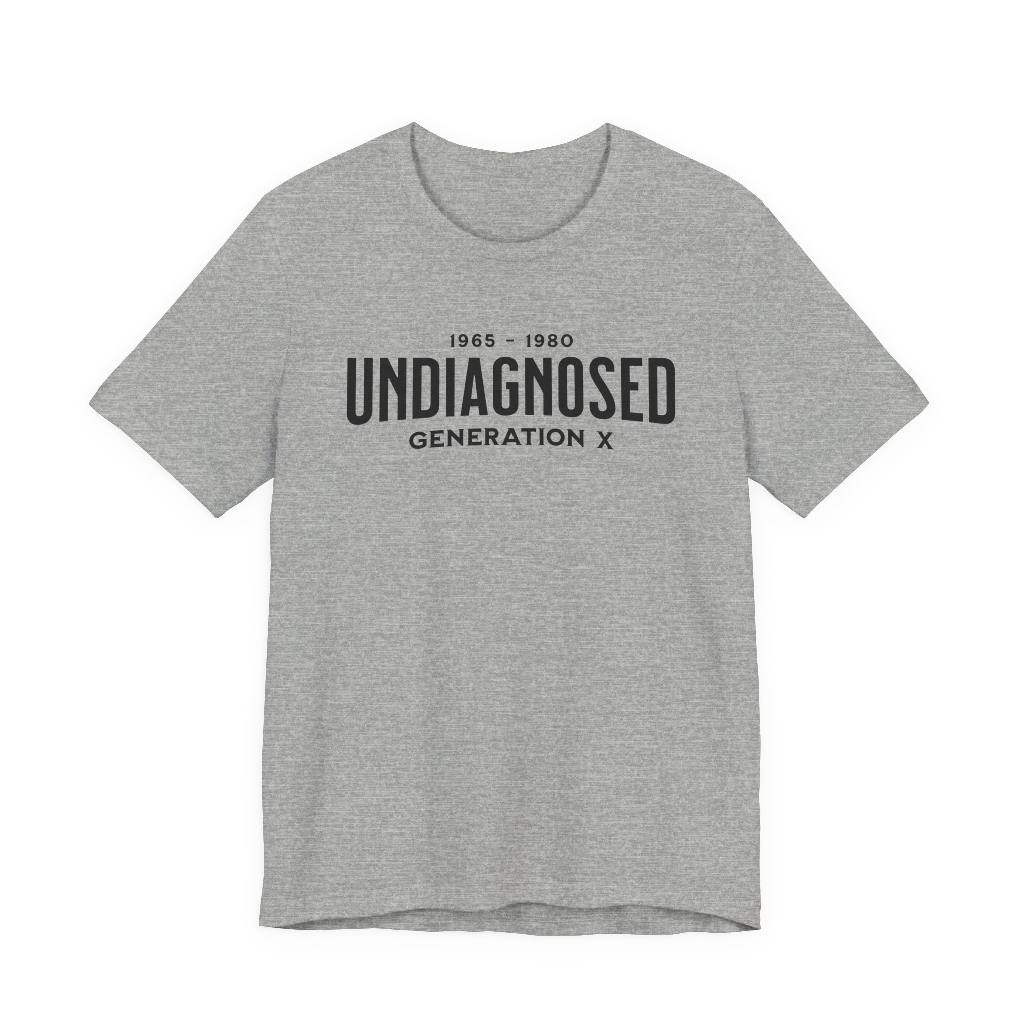Undiagnosed Generation X T Shirt Funny Gen X Humour Tee 1965 1980 Birthday Gift Generation X Shirt Sarcastic Gen X Gift Nostalgia Graphic Tee - Image 2
