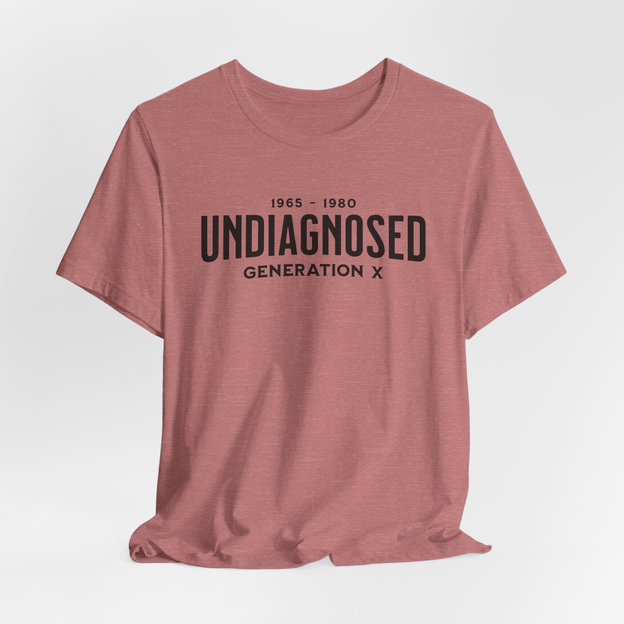 Undiagnosed Generation X T Shirt Funny Gen X Humour Tee 1965 1980 Birthday Gift Generation X Shirt Sarcastic Gen X Gift Nostalgia Graphic Tee - Image 13