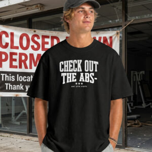 Check Out The Abs Ent Gym Visits T Shirt Funny Gym Humour Graphic Tee Workout Joke Shirt Fitness Humour Gift Gym Lover Tee