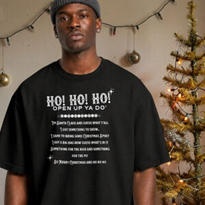 Ho Ho Ho Open Up Ya Do Christmas T Shirt Funny Festive Lyric Graphic Tee Christmas Rap Shirt Holiday Humour Gift Christmas Tee