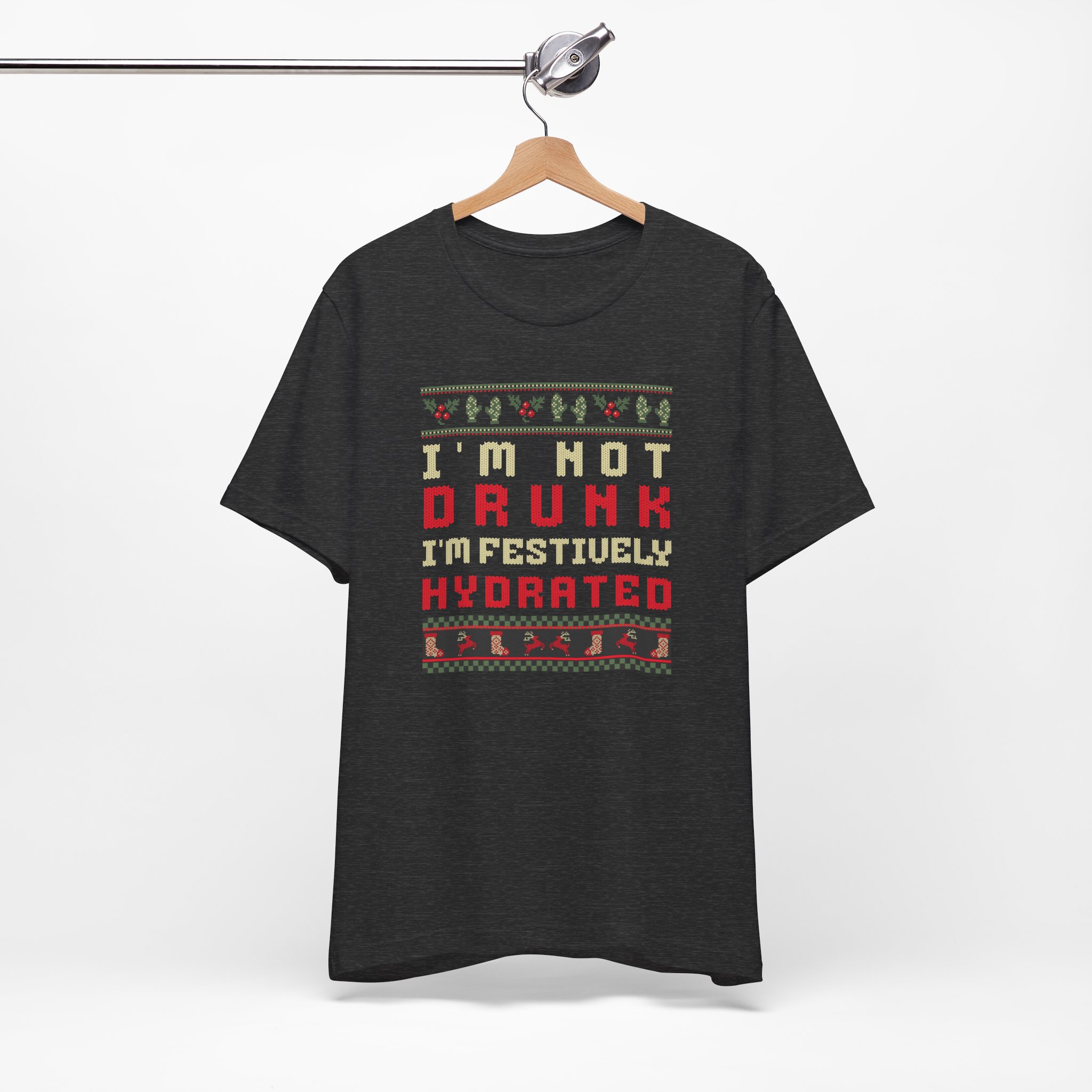 Im Not Drunk Im Festively Hydrated T Shirt Funny Christmas Drinking Humor Tee Ugly Sweater Style Christmas Party Shirt Holiday Humor Gift Xmas Tee - Image 6